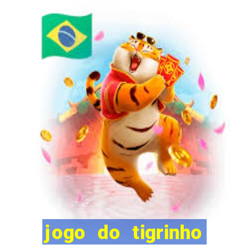 jogo do tigrinho bet vip